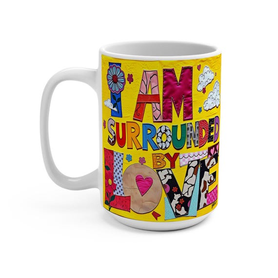 I Am Surrounded By Love (Affirmation Series) - Mug 15oz