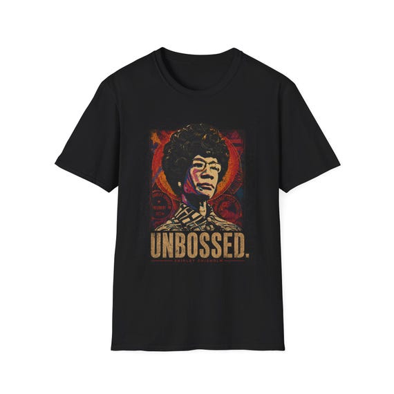 Unbossed Shirley Chisolm  Graphic T-Shirt