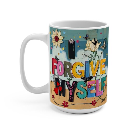 I Forgive Myself (Affirmation Series) - Mug 15oz