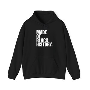 Made of Black History Hoodie | Black History Statement Sweatshirt