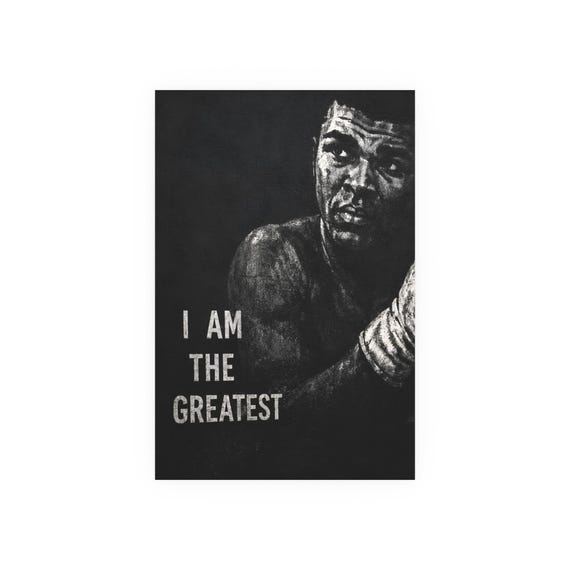 I Am the Greatest Satin and Archival Matte Poster | Inspirational Quote Wall Art
