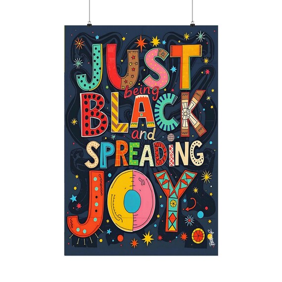 Just Being Black And Spreading Joy  (Black Affirmation Series) Matte Vertical Posters