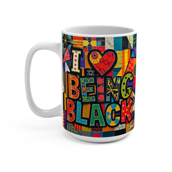 I Love Being Black (Affirmation Series) - Mug 15oz