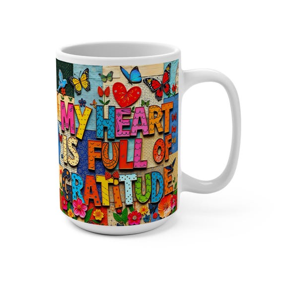My Heart Is Full Of Gratitude (Affirmation Series) - Mug 15oz