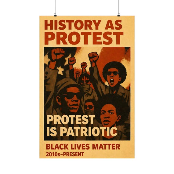 History as Protest: Protest Is Patriotic  Black Lives Matter - 2010s - Present