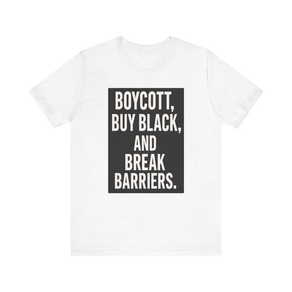 Boycott, Buy Black, and Break Barriers - Custom Graphic Print Unisex Jersey Short Sleeve Tee