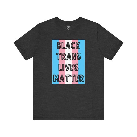 Black Trans Lives Matter Graphic Print Unisex Jersey Short Sleeve Tee