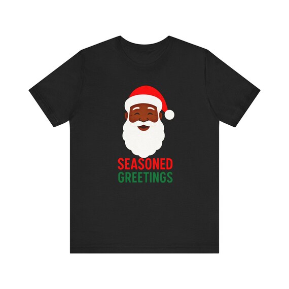 Seasoned Greetings Santa T-Shirt, Festive Holiday Tee