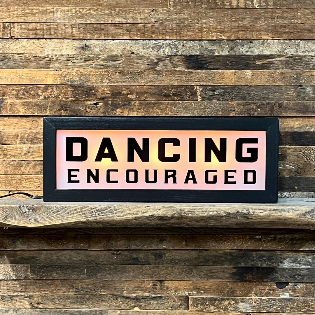 Dancing Encouraged Lighted Sign - Custom Lettering Available - Etsy