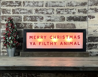 Merry Christmas Ya Filthy Animal Lighted Sign