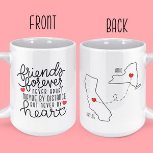 Friends Forever Never Apart - Best Friend Gift - Long Distance Moving Mug For Friend- Moving States Gift - Long Distance Friendship