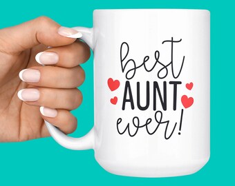 Best Aunt Ever Mug - Aunt Gift - Gift For Aunt - New Aunt Gift