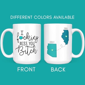 Long Distance Best Friend Gift - Moving States Mug For Friend- Moving Away Gift - Long Distance Friendship - I Fucking Miss You Bitch