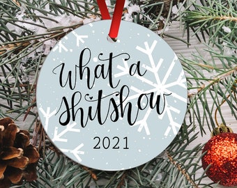 What A Shitshow 2021 Ornament - Corona Christmas Ornament - Funny Christmas Ornament For Friend