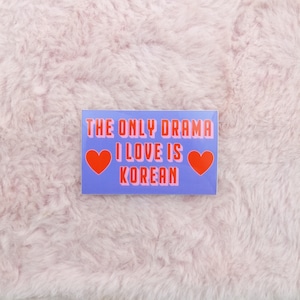 Sticker Vinyl The Only Drama I Love Is koreanische - Sticker Kdramas Lovers - Geschenk