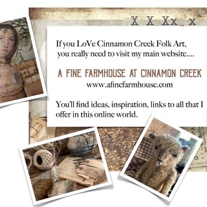 May include: A collage of images featuring handmade folk art dolls and crafts. The text reads "If you Love Cinnamon Creek Folk Art, you really need to visit my main website... A FINE FARMHOUSE AT CINNAMON CREEK www.afinefarmhouse.com You'll find ideas, inspiration, links to all that I offer in this online world."
