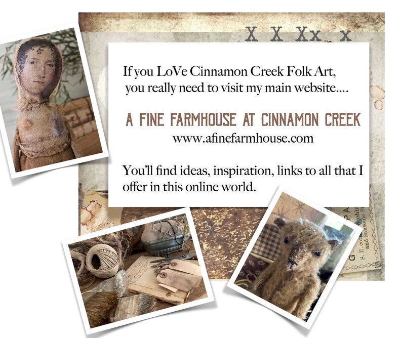 May include: A collage of images featuring handmade folk art dolls and crafts. The text reads "If you Love Cinnamon Creek Folk Art, you really need to visit my main website... A FINE FARMHOUSE AT CINNAMON CREEK www.afinefarmhouse.com You'll find ideas, inspiration, links to all that I offer in this online world."