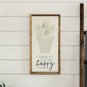 I Think I'll Just Be Happy Today Wooden Wall Art Sign