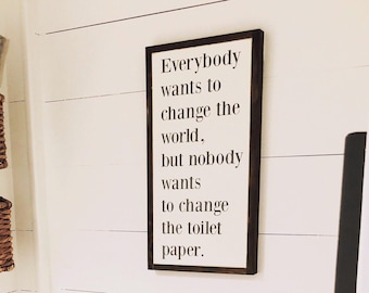 Everybody Wants to Change the World Wooden Wall Art Sign