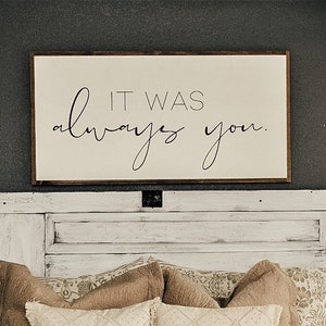 It Was Always You Wooden Wall Art Sign