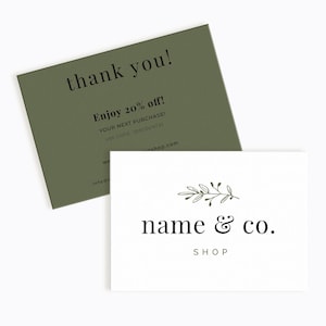 May include: A rectangular olive green thank you card with black text reading thank you, Enjoy 20% off!, YOUR NEXT PURCHASE, USE CODE: DISCOUNT20, and a white card with a black botanical illustration and the text name & co. SHOP.