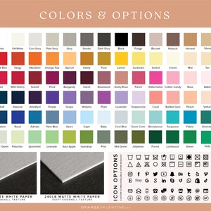 May include: A color chart with 72 different color swatches, including white, black, red, blue, green, yellow, orange, purple, and brown. The chart also includes a section with icons for social media, shipping, and other options. The text "COLORS & OPTIONS" is at the top of the chart. The text "120LB MATTE WHITE PAPER - SOFT EGGSHELL TEXTURE" is at the bottom left of the chart. The text "240LB MATTE WHITE PAPER - SOFT EGGSHELL TEXTURE" is at the bottom right of the chart. The text "ORANGEVALENTINE.com" is at the bottom center of the chart.