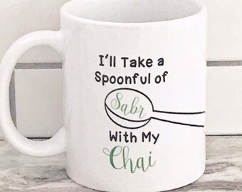 I'll Take a Spoonful of Sabr with my chai mug, Islamic gift, eid gift, birthday gift, muslim gift