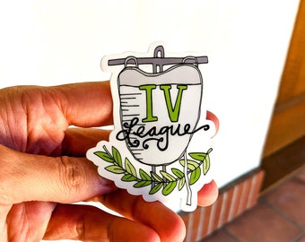 Humorous Encouragement IV League Vinyl Decal for Nurses & Medical Professionals - Laptop, Water Bottle, Planner Sticker