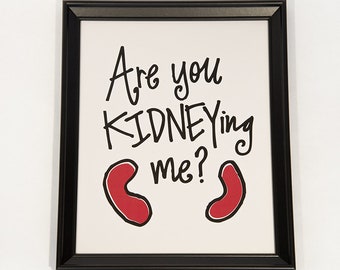 Humorous Kidney Pun Art Print: Transplant Awareness Gift for Donors, Patients & Doctors
