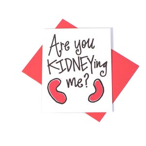 KIDNEYing Me: Grußkarte (Niere Kunst, Nieren Spender Geschenk, Nieren Transplantation, Nieren Krebs, Nieren Bewusstsein Zeichen
