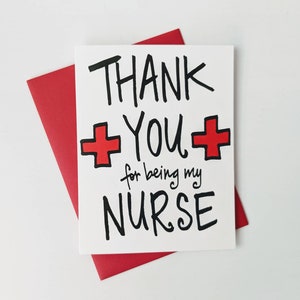 May include: A white card with black text that reads "Thank You + for being my NURSE" with two red plus signs. The card has a red envelope.