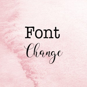 Font Change (Digital font modification to an existing logo purchase)