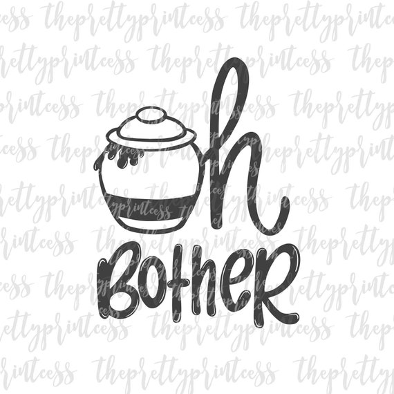 Oh Bother Winnie The Pooh Svg Cut File Honey Pot Winnie The Etsy