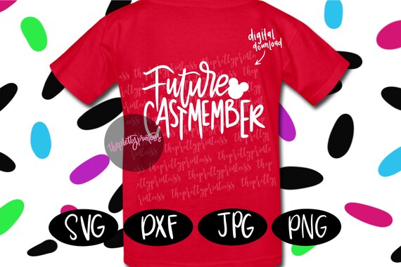 Future Cast Member SVG Shirt Disney 