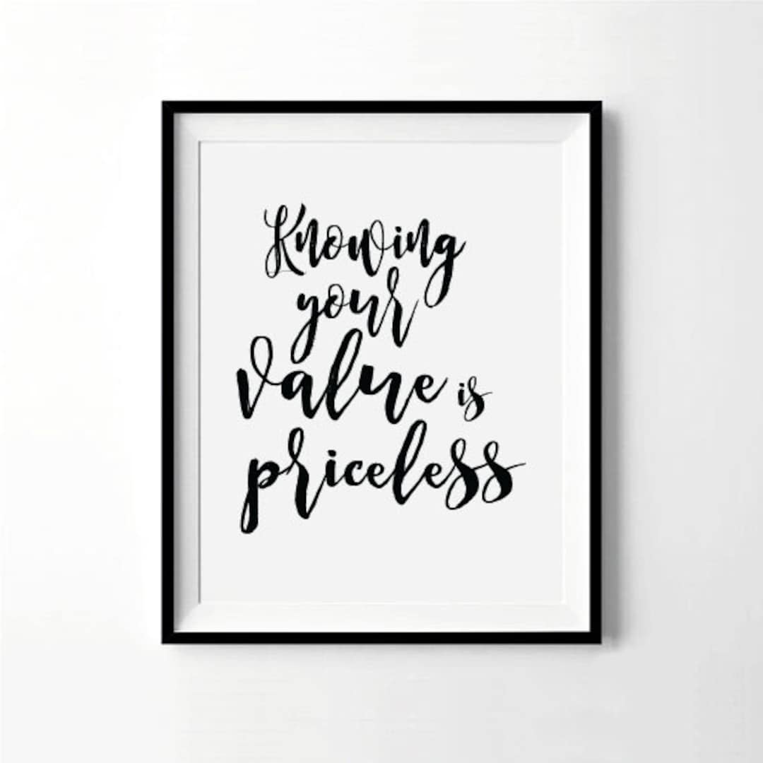 Knowing Your Value is Priceless Print Inspirational Quote