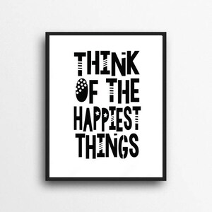 Think Of the Happiest Things | Peter Pan Quote Print, Monochrome Black and White Decor | Room, Nursery Decor | Digital Download