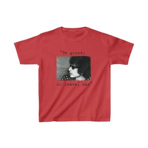 KIDS VERSION of Bob Dylan &quot;Be groovy or leave man&quot; KIDS Heavy Cotton Tee