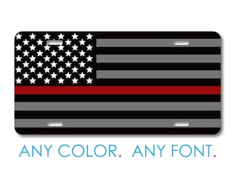Custom License Plate Front Car Tag, Aluminum or Plastic - Personalized with Custom Text - Thin Red Line US Flag Fire Deparment