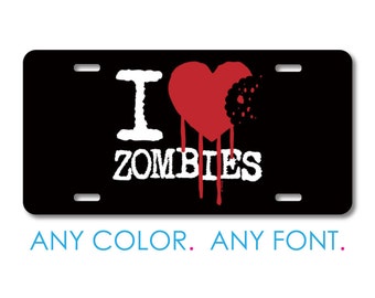 Custom License Plate Front Car Tag, Aluminum or Plastic - Personalized with Custom Text - I Heart Zombies