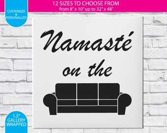 Namaste on the Couch / Gallery Wrapped Canvas Wall Art / Custom / Any Color Any Font / Bedroom Decoration /Canvas Print