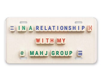 Funny Mahjong License Plate, In a Relationship with My Mahj Group