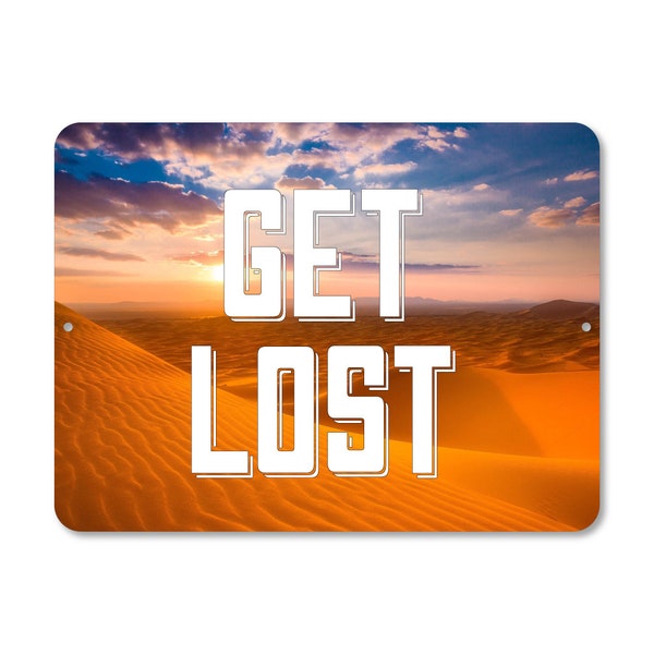 Get Lost Sign - CUSTOM - Get Lost / Sahara Desert - Any Color - 9" x 12 " - Customize Your Design