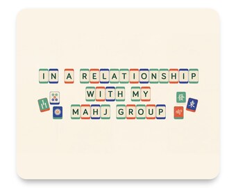 Funny Mahjong Mouse Pad, In a Relationship with My Mahj Group