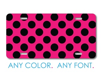 Custom License Plate Front Car Tag, Aluminum or Plastic - Personalized with Custom Text - Black & Hot Pink Polka Dots