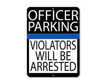 Thin Blue Line Aluminum Parking Sign - CUSTOM - Office Parking Only / Violators Will Be Arrested - 9" x 12 " - Customize Your Design