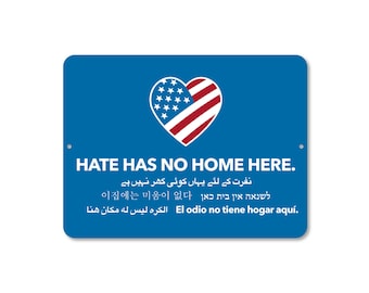 Hate Has No Home Here - CUSTOM - Love / Unity - Any Color - 9&quot; x 12 &quot; - Customize Your Design