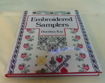 Embroidered Samplers, Dorothea Kay, 10 Sampler Patterns, History of the Craft, 1979 Hardcover with DJ