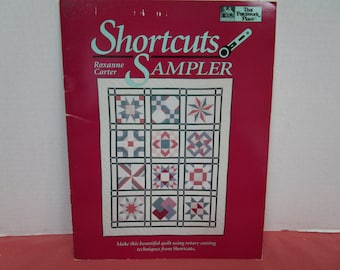 Shortcuts Sampler Quilting Patterns, The Patchwork Place, Roxanne Carter, Rotary Cutting Techniques, 1993