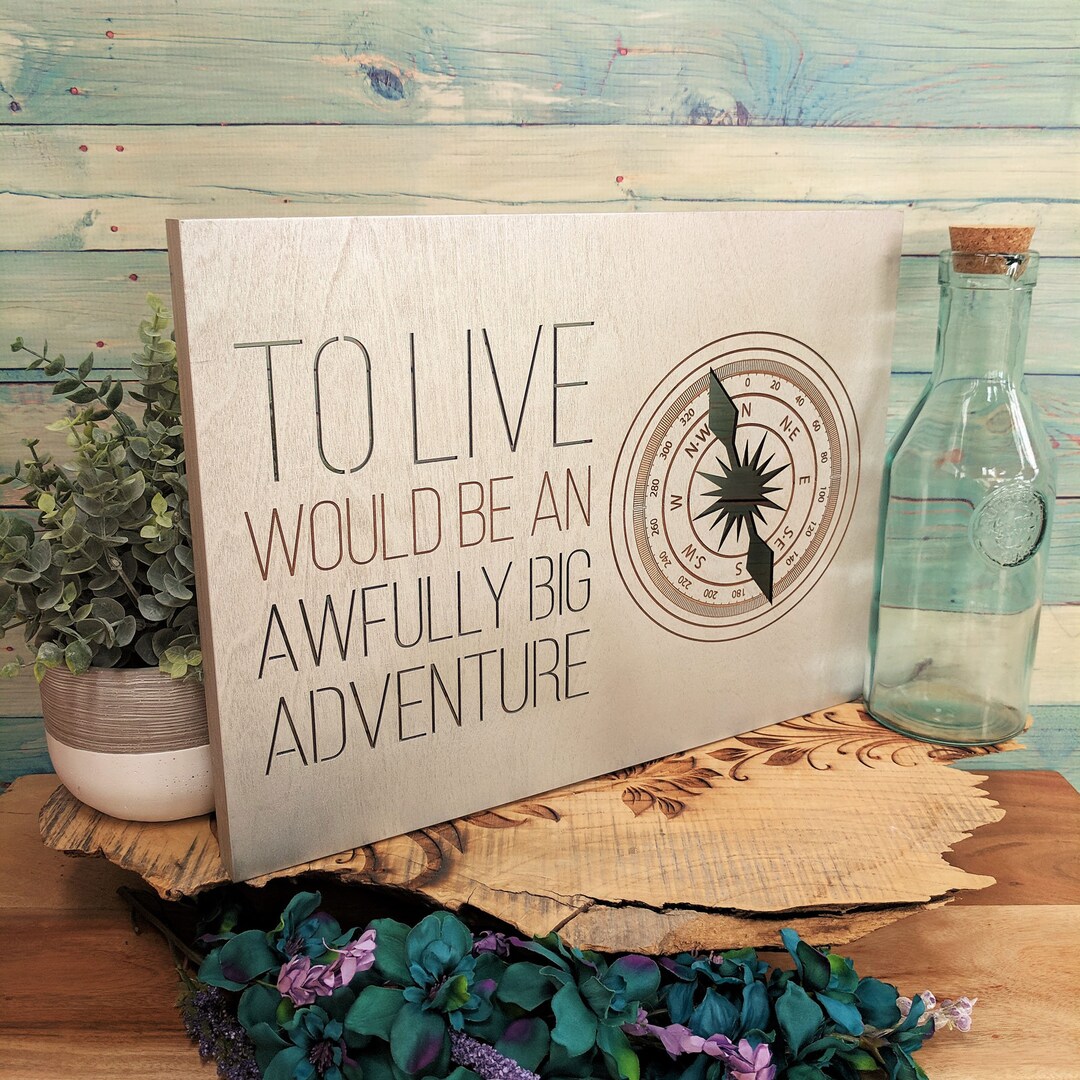 Wood Canvas Wall Art Decor to Live Would Be an Awfully Big Adventure