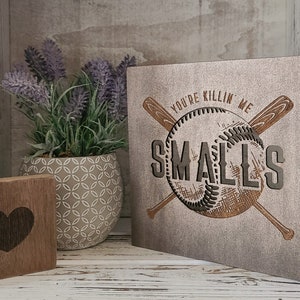 Holz Leinwand Wall Art Decor- You&#39;re Killin&#39; Me Smalls mit Baseball